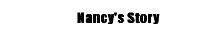          Nancy's Story